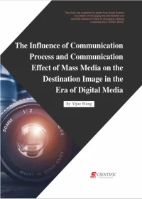 The Influence of Communication Process and Communication Effect of Mass Media on the Destination Image in the Era of Digital Media