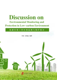 Discussion on Environmental Monitoring and Protection in Low-carbon Environment
